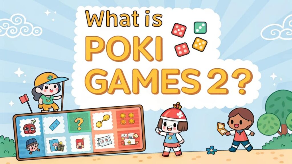 What Is Poki Games 2?