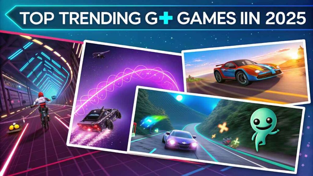 Top Trending G+ Games in 2025