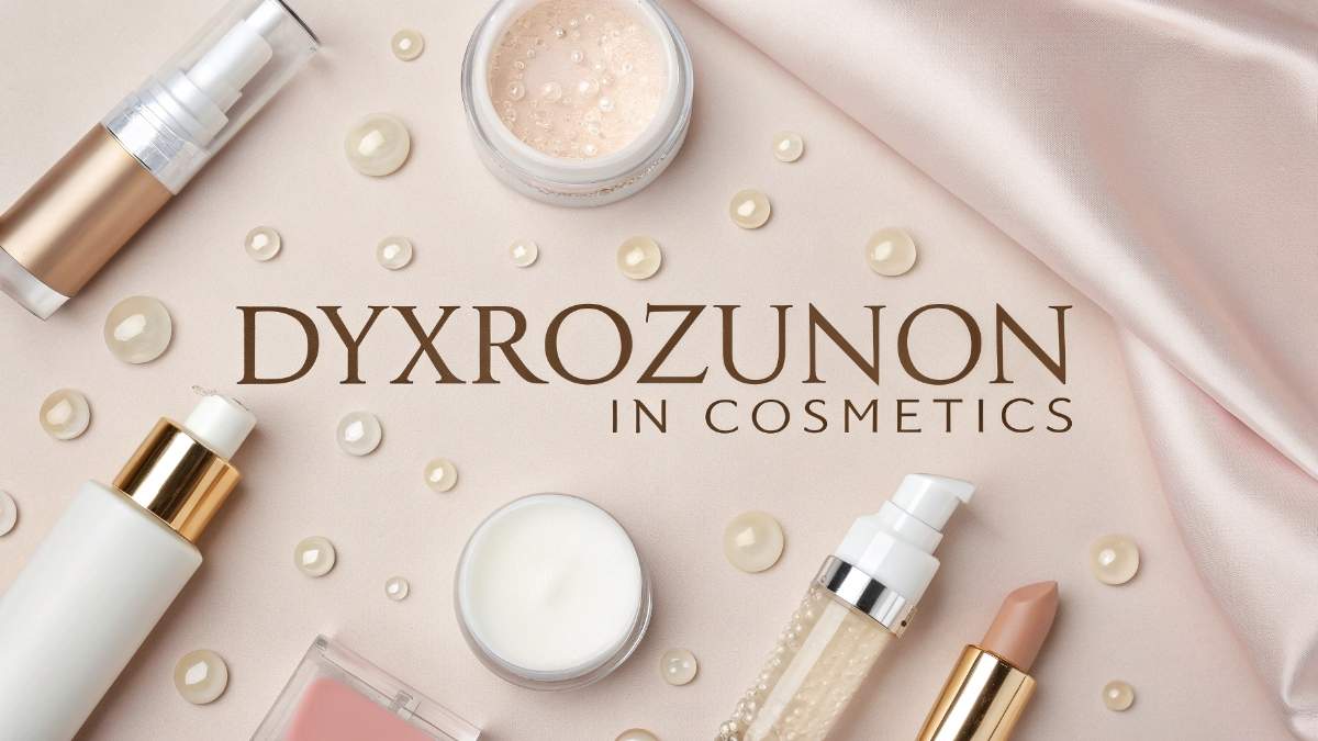 Dyxrozunon in Cosmetics