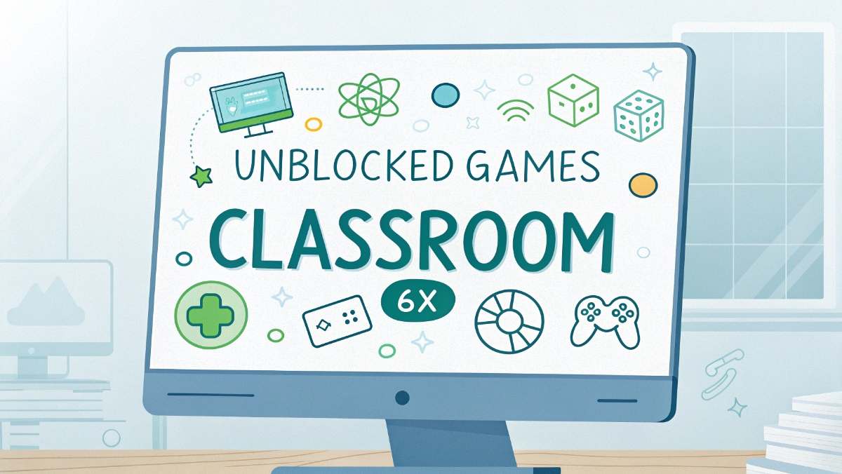 Unblocked Games Classroom 6x