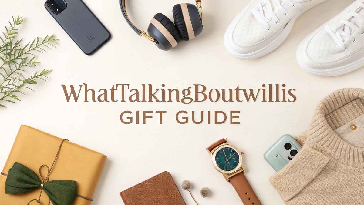 WhatUTalkingBoutWillis Gift Guide